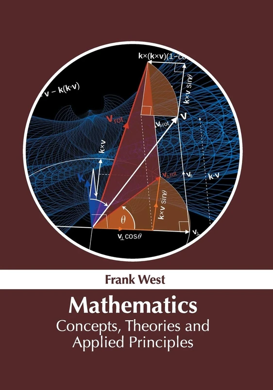 Mathematics: Concepts, Theories and Applied Principles
