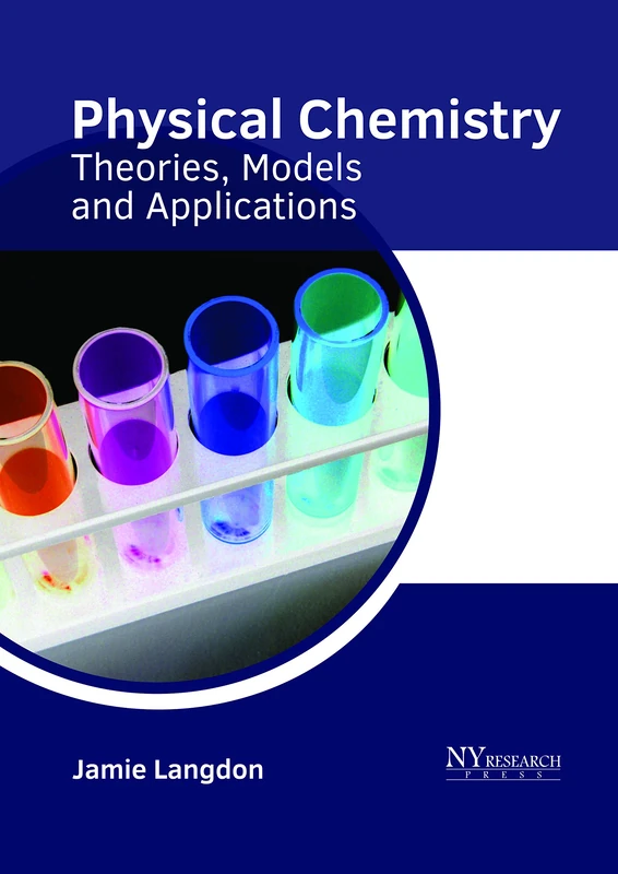 Physical Chemistry: Theories, Models and Applications