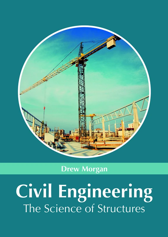 Civil Engineering: The Science of Structures