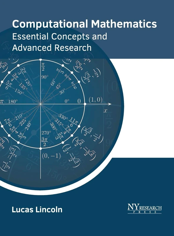 Computational Mathematics: Essential Concepts and Advanced Research