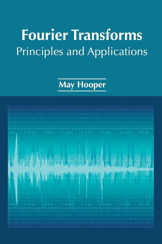 Fourier Transforms: Principles and Applications
