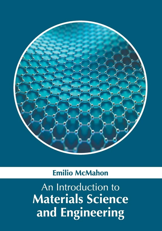 An Introduction to Materials Science and Engineering