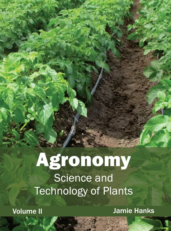 Agronomy: Science and Technology of Plants (Volume II): 2