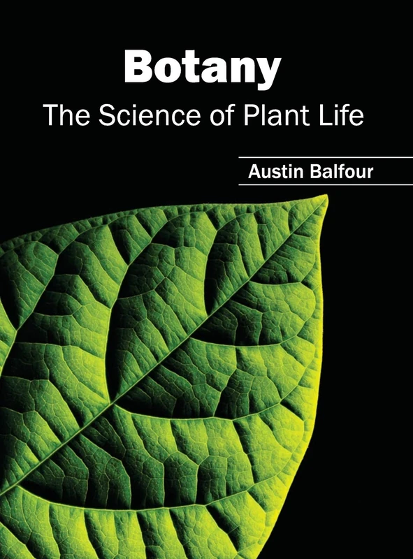 Botany: The Science of Plant Life