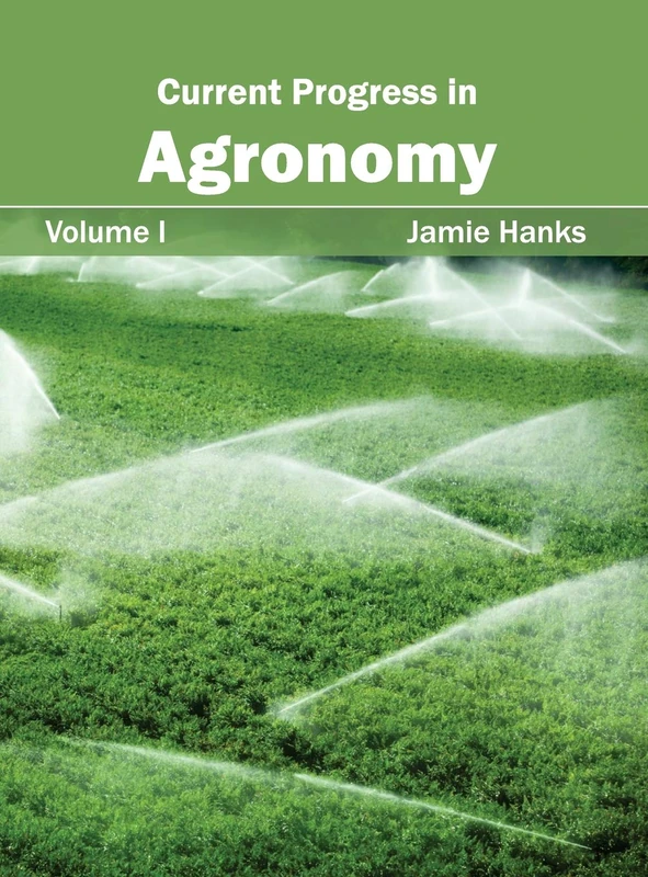 Current Progress in Agronomy: Volume I: 1