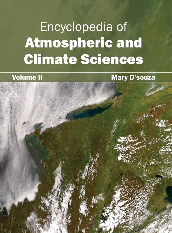 Encyclopedia of Atmospheric and Climate Sciences: Volume II: 2