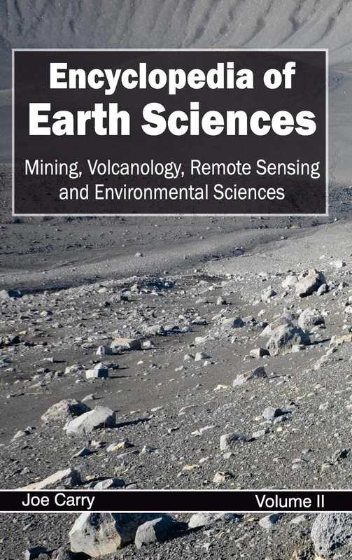Encyclopedia of Earth Sciences: Volume II (Mining, Volcanology, Remote Sensing and Environmental Sciences): 2