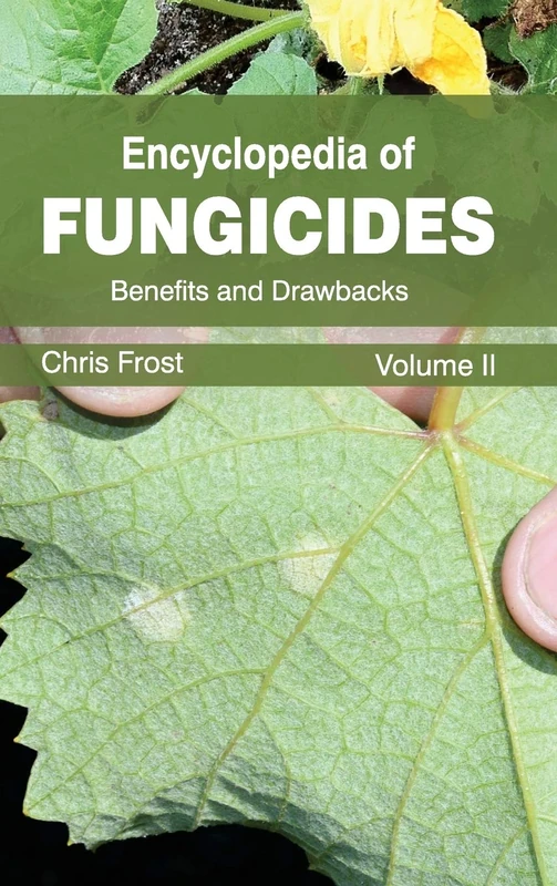 Encyclopedia of Fungicides: Volume II (Benefits and Drawbacks): 2