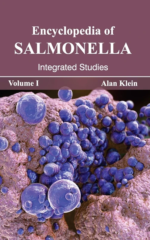 Encyclopedia of Salmonella: Volume I (Integrated Studies): 1