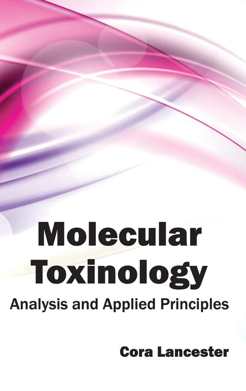 Molecular Toxinology: Analysis and Applied Principles - Image 1