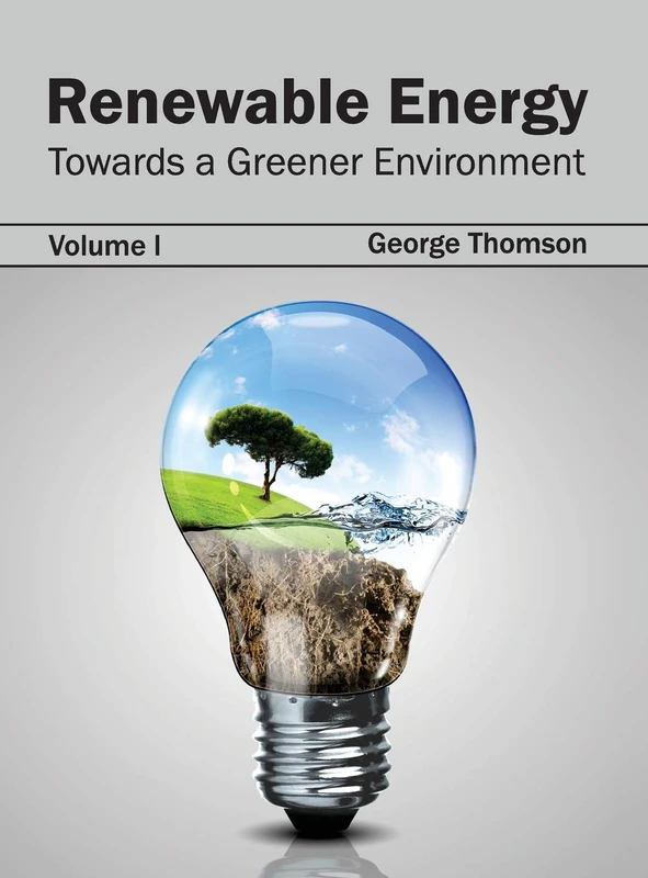 Renewable Energy: Towards a Greener Environment (Volume I): 1
