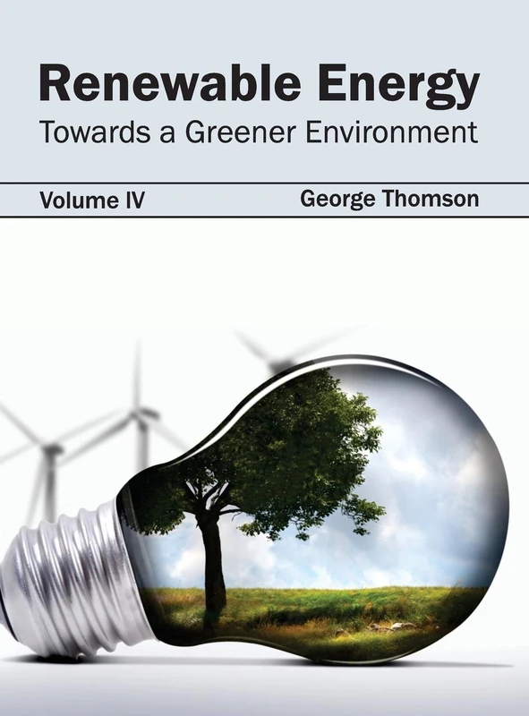 Renewable Energy: Towards a Greener Environment (Volume IV): 4