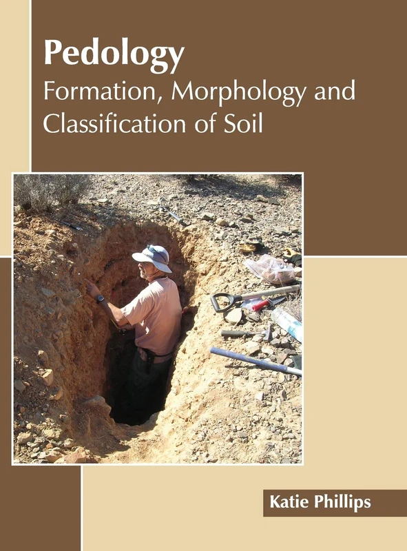 Pedology: Formation, Morphology and Classification of Soil