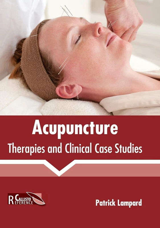 Acupuncture: Therapies and Clinical Case Studies