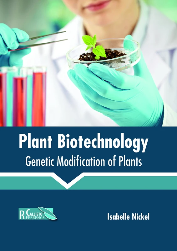 Plant Biotechnology: Genetic Modification of Plants