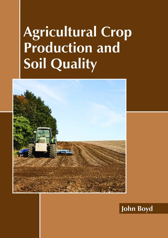 Agricultural Crop Production and Soil Quality