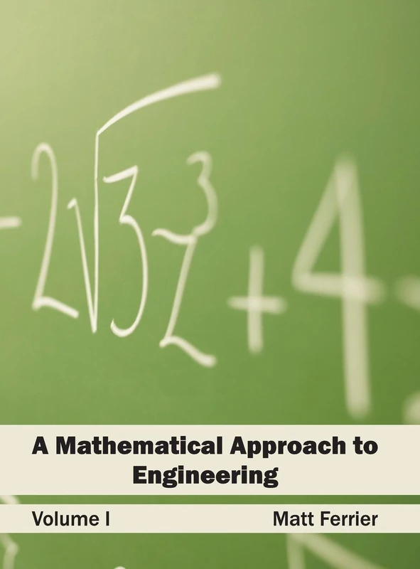 Mathematical Approach to Engineering: Volume I: 1