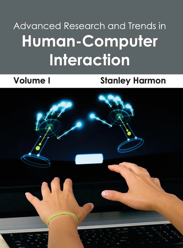 Advanced Research and Trends in Human-Computer Interaction: Volume I: 1