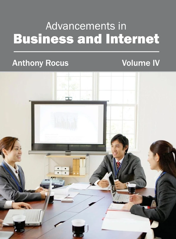 Advancements in Business and Internet: Volume IV: 4