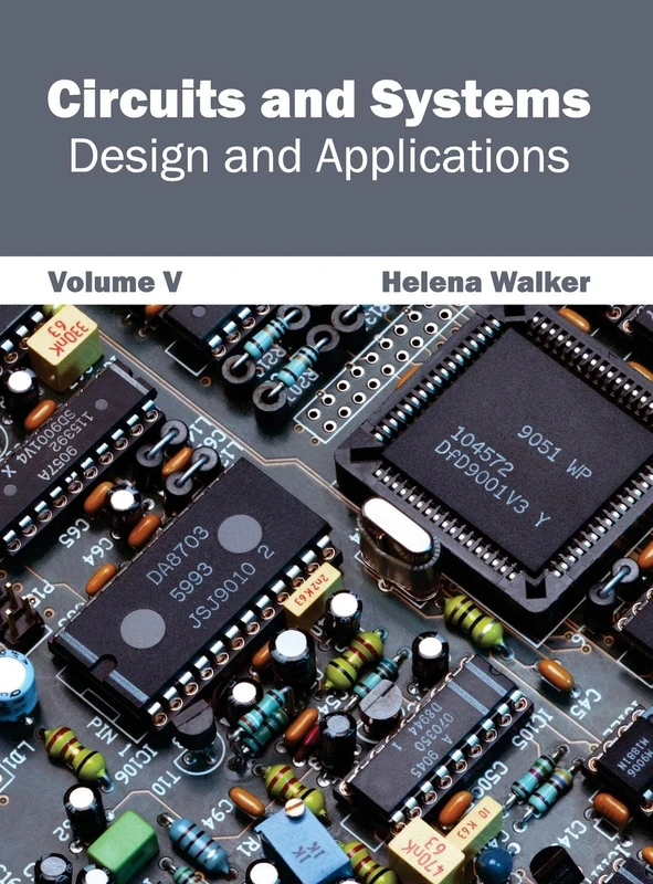Circuits and Systems: Design and Applications (Volume V): 5