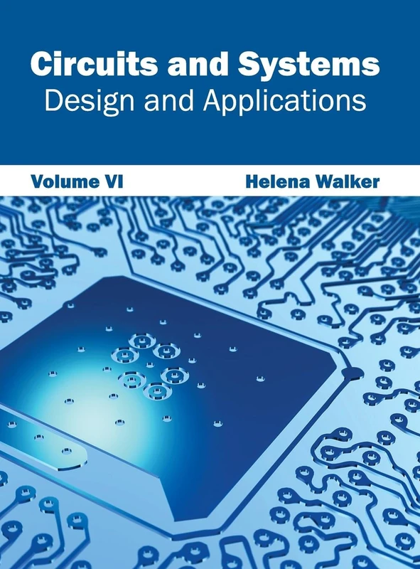 Circuits and Systems: Design and Applications (Volume VI): 6