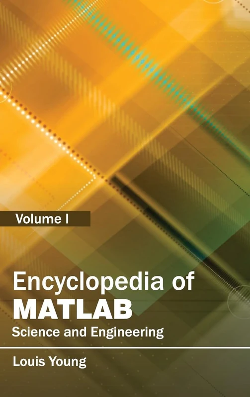 Encyclopedia of Matlab: Science and Engineering (Volume I): 1