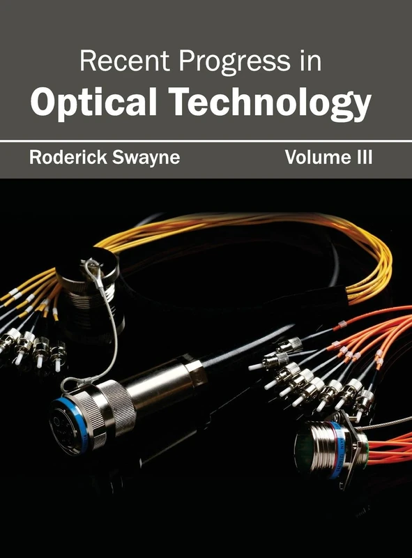 Recent Progress in Optical Technology: Volume III: 3