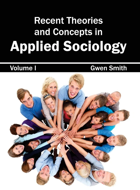 Recent Theories and Concepts in Applied Sociology: Volume I: 1