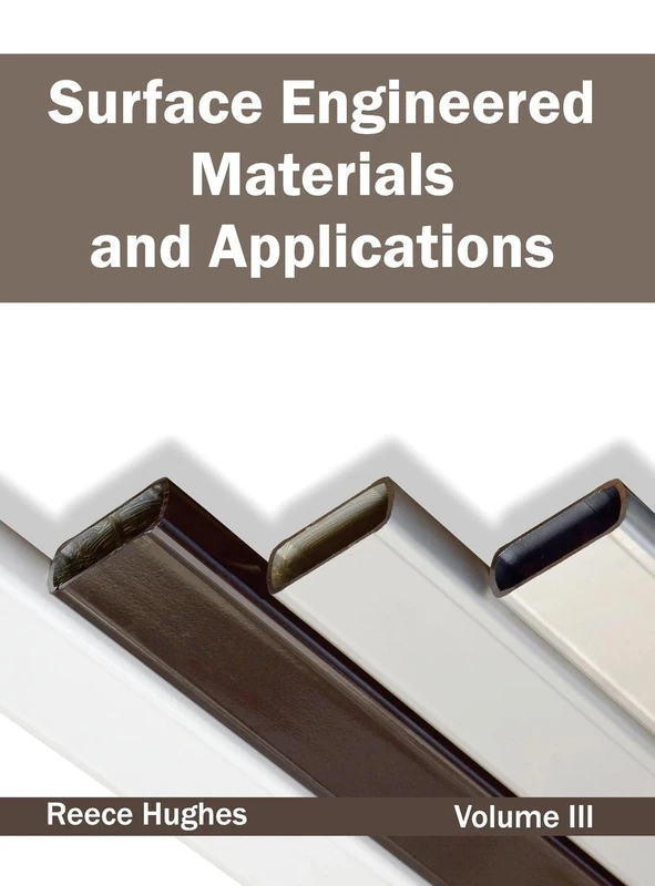 Surface Engineered Materials and Applications: Volume III: 3