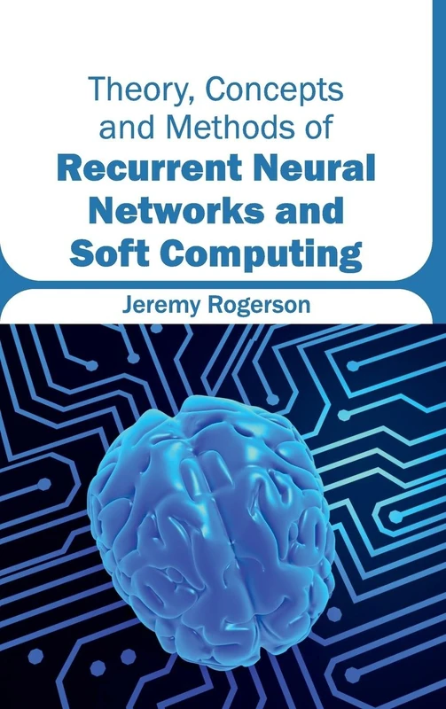 Theory, Concepts and Methods of Recurrent Neural Networks and Soft Computing - Image 1