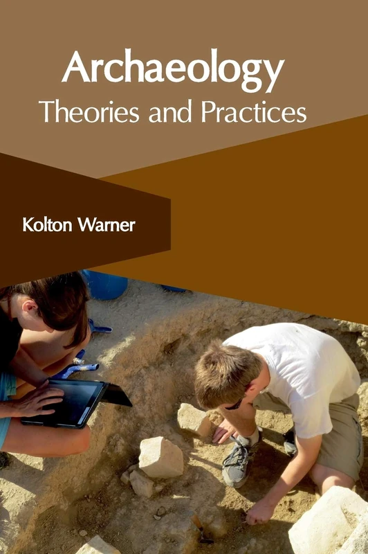 Archaeology: Theories and Practices