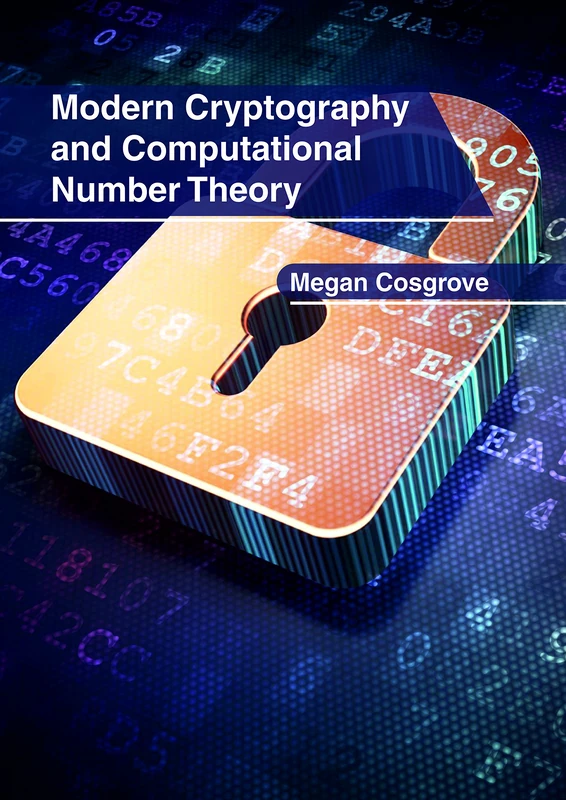 Modern Cryptography and Computational Number Theory