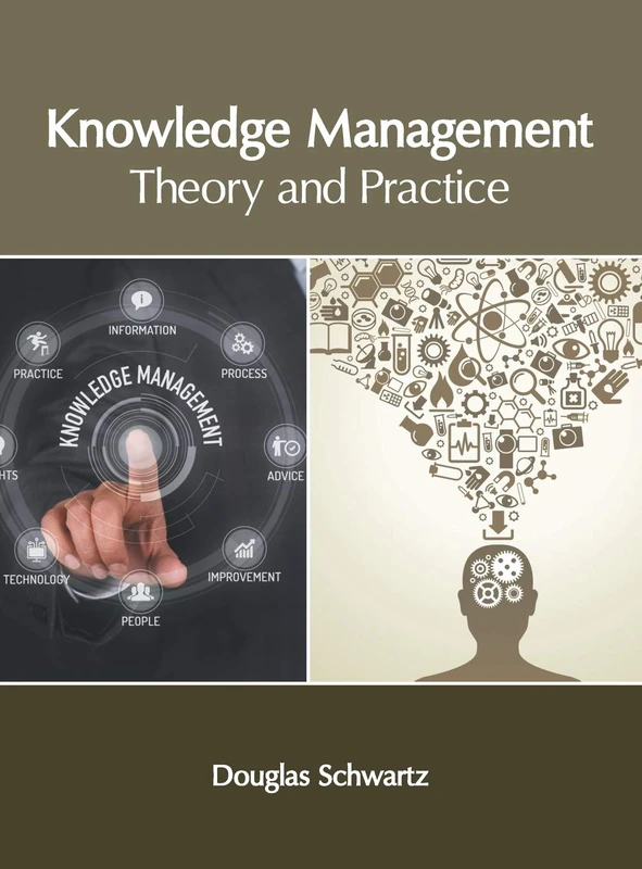 Knowledge Management: Theory and Practice