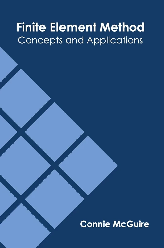 Finite Element Method: Concepts and Applications