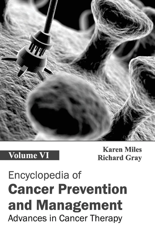Encyclopedia of Cancer Prevention and Management: Volume VI (Advances in Cancer Therapy): 6