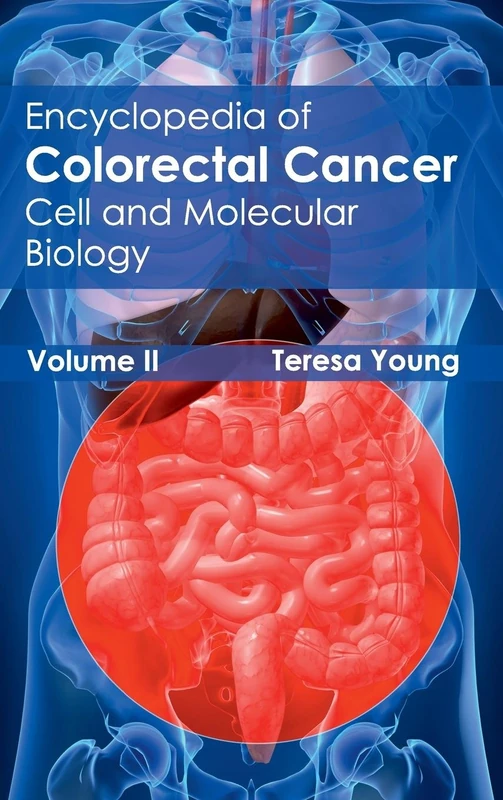Encyclopedia of Colorectal Cancer: Volume II (Cell and Molecular Biology): 2