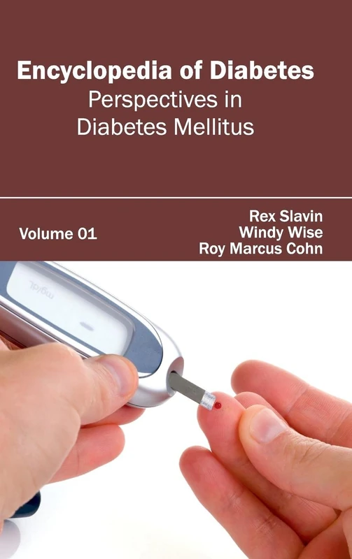 Encyclopedia of Diabetes: Volume 01 (Perspectives in Diabetes Mellitus): 1