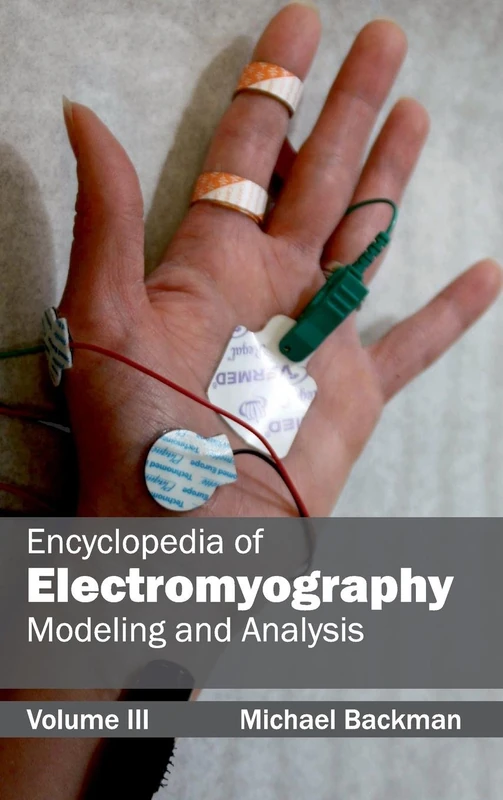 Encyclopedia of Electromyography: Volume III (Modeling and Analysis): 3