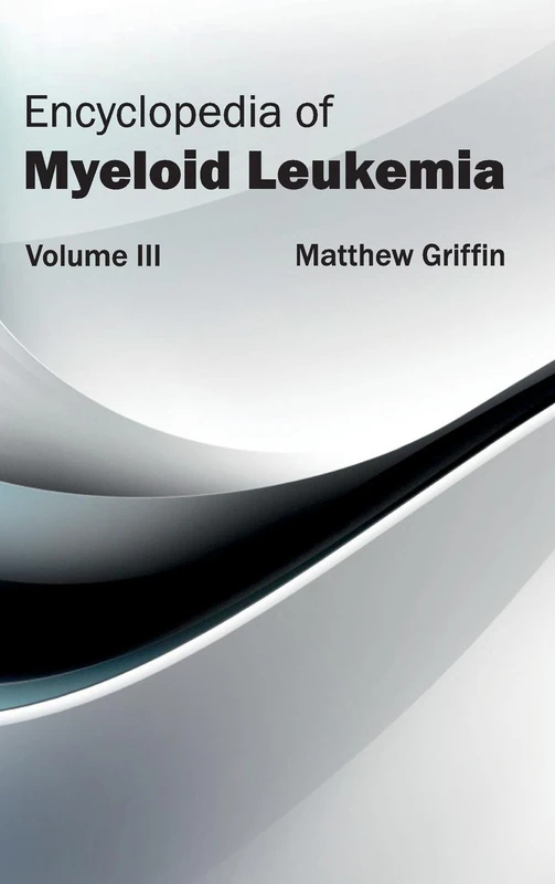 Encyclopedia of Myeloid Leukemia: Volume III: 3