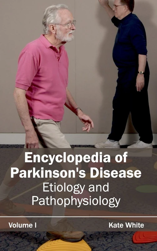 Encyclopedia of Parkinson's Disease: Volume I (Etiology and Pathophysiology): 1