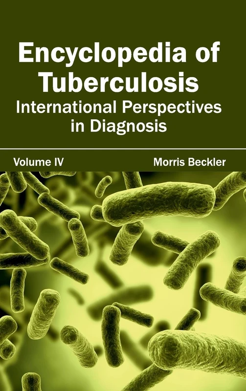 Encyclopedia of Tuberculosis: Volume IV (International Perspectives in Diagnosis): 4