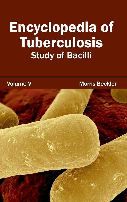 Encyclopedia of Tuberculosis: Volume V (Study of Bacilli): 5