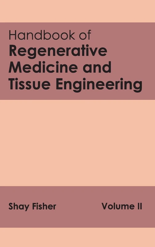 Handbook of Regenerative Medicine and Tissue Engineering: Volume II: 2
