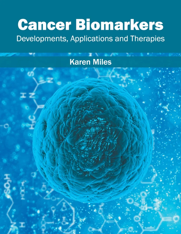 Cancer Biomarkers: Developments, Applications and Therapies