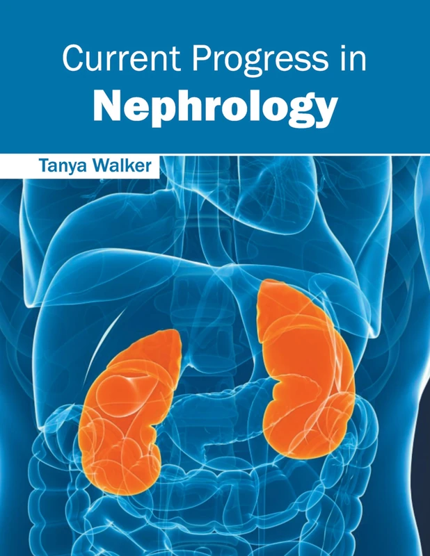 Current Progress in Nephrology