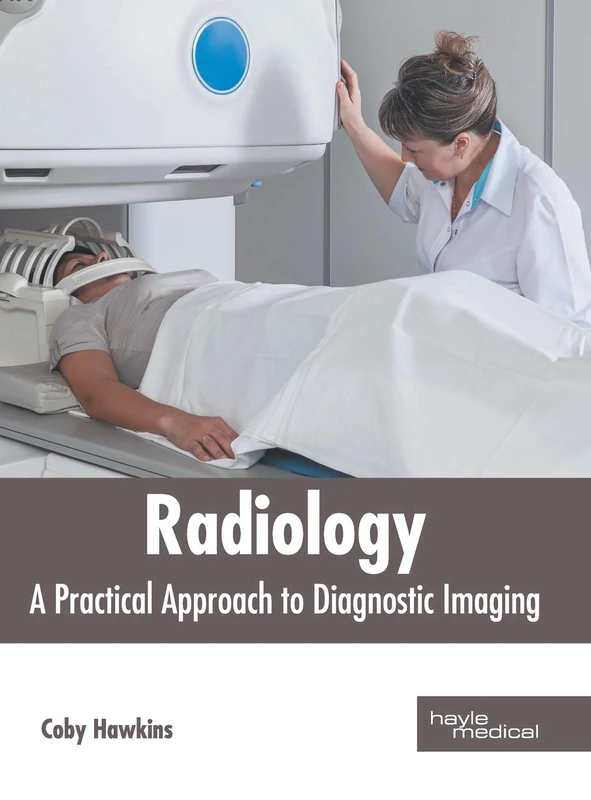 Radiology: A Practical Approach to Diagnostic Imaging