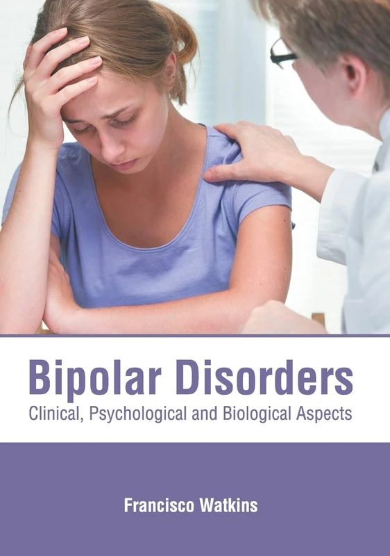 Bipolar Disorders: Clinical, Psychological and Biological Aspects