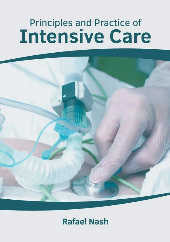Principles and Practice of Intensive Care