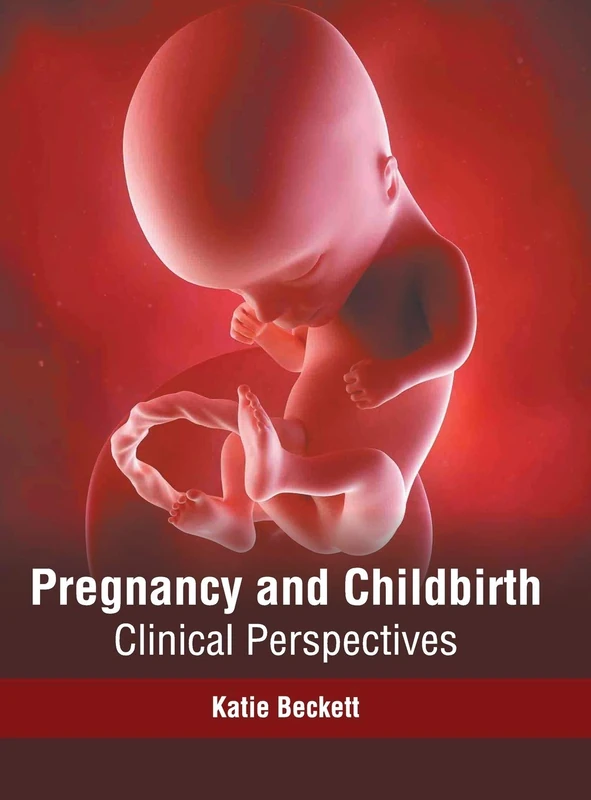 Hayle Medical Pregnancy and Childbirth: Clinical Perspectives