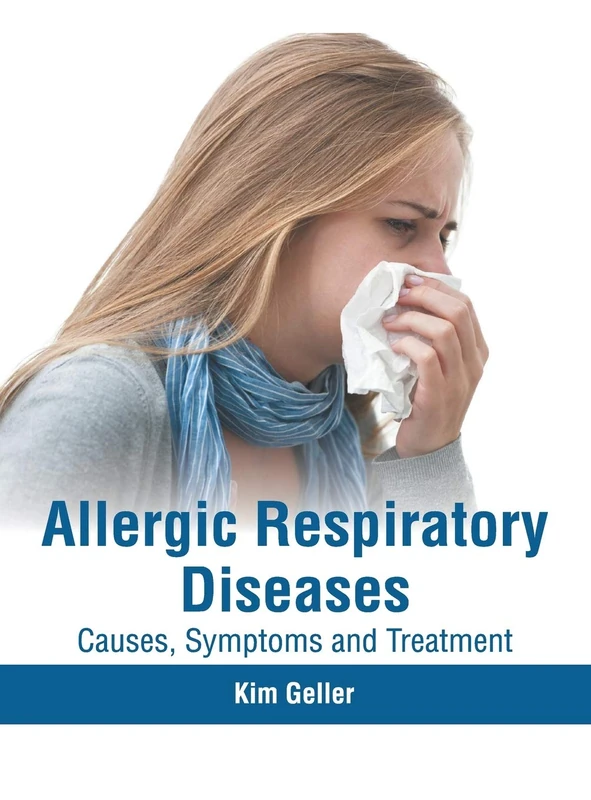 Allergic Respiratory Diseases: Causes, Symptoms and Treatment